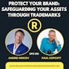 Protect Your Brand: Safeguarding Your Assets Through Trademarks