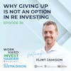 EP38 | Why Giving Up is Not An Option in RE Investing with Flint Jamison