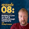 Building a Love for God and People through Geography - Craig Froman