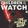 Children of the Watch: A Star Wars Aftershow