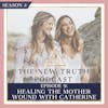Healing the Mother Wound with Catherine