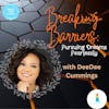 Breaking Barriers: Pursuing Dreams Fearlessly with DeeDee Cummings