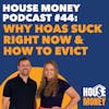 44) Why HOAs Suck Right Now & How to Evict