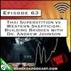 Thai Superstition vs Western Skepticism: Building Bridges with Dr. Andrew Johnson Part 1 [S6.E63]