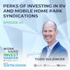 EP44 | Perks of Investing in RV and Mobile Home Park Syndications with Todd Sulzinger