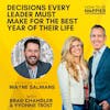 Ep76: Decisions Every Leader Must Make for the Best Year of Their Life with Wayne Salmans