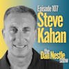 107: High-Velocity Digital Marketing with Steve Kahan