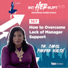 INT 167 - How to Overcome Lack of Manager Support