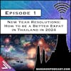 New Year Resolutions: How to be a Better Expat in Thailand [S7.E1]