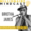 042: From 6 Figure Salesman to a Musician Making The Money |Brotha James