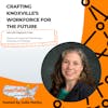 Crafting Knoxville's Workforce for the Future with Stephanie Vozar