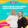 DONE is Better Than Perfect: Hacks for Productivity | Tiffany Klusacek and Ashlee Jankovich - 027