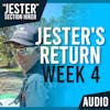 Jester's Return (Week 4)