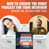 How To Choose The Right Podcast For Your Interview