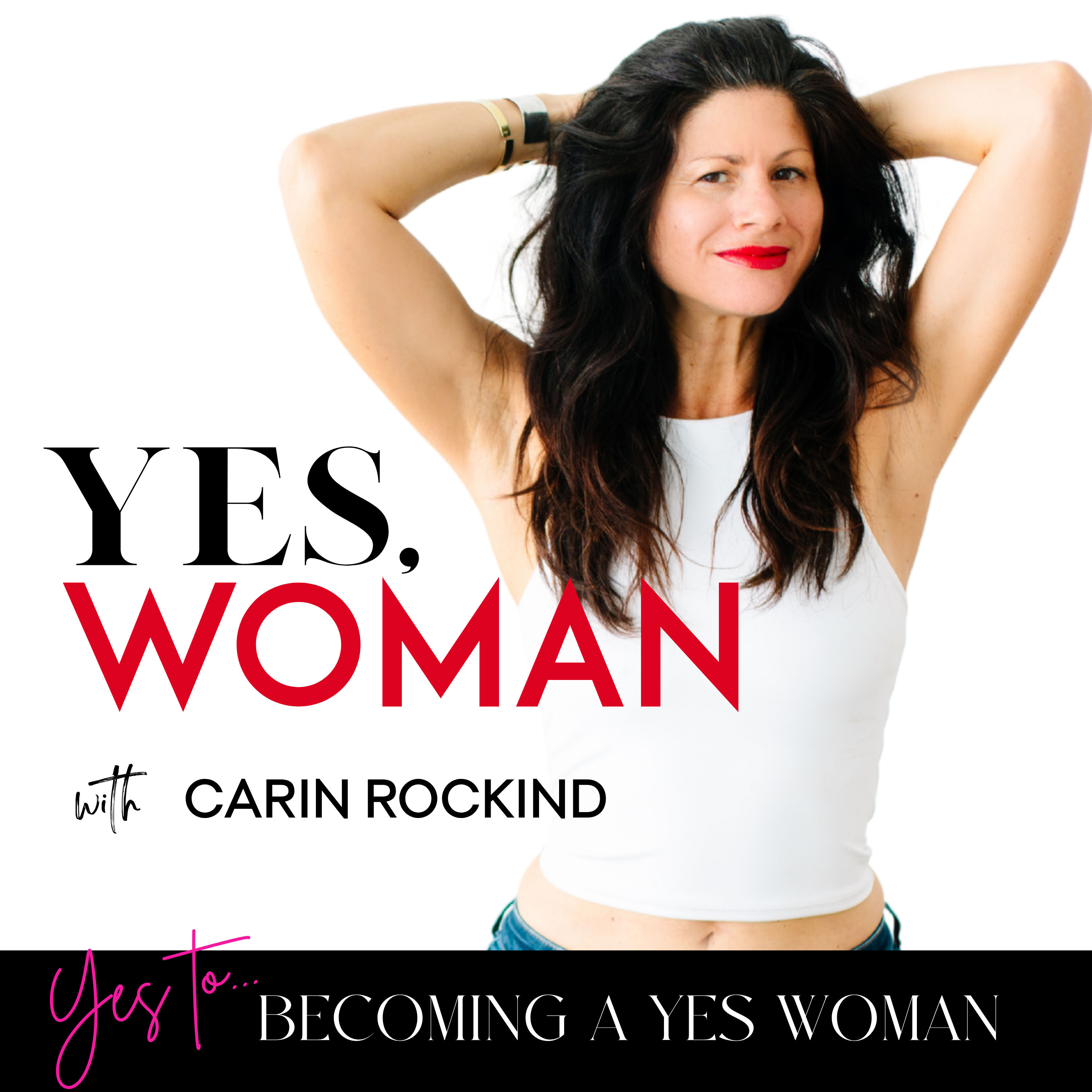 YES TO BECOMING A YES, WOMAN
