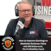 EP 66: How to Improve Earnings to Maximize Business Value, with Bill McDermott, The Profitability Coach
