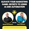 Elevate Your Marketing Game: Secrets to Using AI and Automation