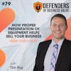 EP 79: How Proper Presentation of Equipment Helps Sell Your Business with Tim Roy of Capitale Analytics