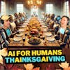 We Got AIs Drunk For Thanksgiving | AI For Humans Ep33