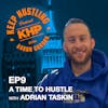 A Time To Hustle With Adrian Taskin