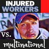 Injured Workers vs Multinational