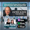 Episode 19: Take control of your future with a Self-Directed, Self Managed IRA!