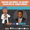 Gratitude and Growth: The Birthday Edition with Dr. Derrick Burgess