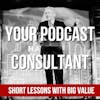 Your Podcast Consultant