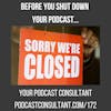 Steps for Properly Shutting Down Your Podcast and Moving Forward