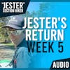 Jester's Return (Week 5)