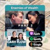 Episode 4: Enemies of Wealth (Part 2) Devastation, Litigation, & Taxation