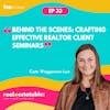 Behind the Scenes: Crafting Effective Realtor Client Seminars | Cate Waggonner-Lee - 033