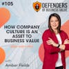 EP 105: How Company Culture is an Asset to Business Value with Amber Fields
