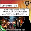 Can You Find Food That's Delicious AND Healthy at the Vegetarian Festival? [S6.E62]