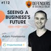 EP 112: Seeing a Business's Future with Adam Hoeksema