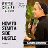 84: How To Start A Side Hustle, with Kaylene Langford