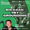 Bio Hack: Try Grounding [452]
