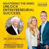 Ep81: Mastering the Mind: Unlock Entrepreneurial Success with Dr. Jon Connelly