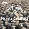 How Should I Handle Conflict?