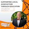 Supporting Local Agriculture Through Education with Dr. Keith Carver