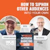 How to SIPHON Other Audiences Into Your Own with Stephen Woessner