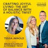 Ep73: Crafting Joyful Living: The Art of Balance with a Holistic Twist with Tessa Arnold