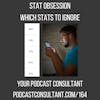 Podcast Stats Unraveled: Key Metrics to Focus on and Ones to Disregard