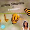 Becoming Changemakers: Transforming Lives Through Collective Healing with Dr. Dominica McBride