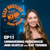 Unwavering Resilience and Hustle with Kat Ternes