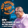 The Power of Grit in the Hustle With Scott Howell