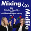 183. Kickstart Your Life and Lessons Learned from The Golden Bachelor Recap Ep.6