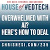 Overwhelmed by AI? Here's How to Deal - HoET235