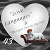 43. Love Languages; Therapist Not On My Side
