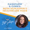 Cashflow & Codes: Beth Schleeper's Healthcare Hack